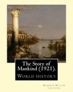 The Story of Mankind (1921), By Hendrik Willem van Loon (illustrated): World history (Children's literature)