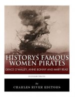 History's Famous Women Pirates: Grace O'Malley, Anne Bonny and Mary Read