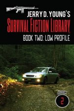 Jerry D. Young's Survival Fiction Library: Book Two: Low Profile