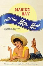 Making Hay with the Milk Maid: Evie and the Peterson's Farmyard Frolics
