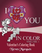 I Love You in Color.: Valentine's Coloring Book.