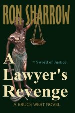 A Lawyer's Revenge: The Sword of Justice