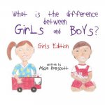 What is the difference between Girls and Boys?: Girls Edition