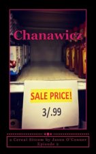 Chanawicz: Episode 2: (A Cereal Sitcom by Jason O'Conner)