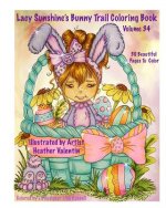 Lacy Sunshine's Bunny Trail Coloring Book Volume 34
