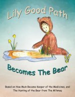 Lily Good Path Becomes the Bear