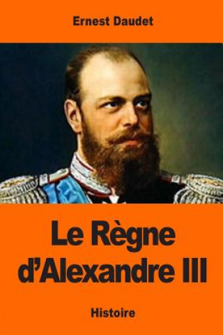 Le R?gne d'Alexandre III