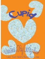 Cupid: Valentine's Day Coloring Book. Color Your Heart, Color Your Love.