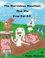 Marvelous Mountain Mud Pie Free-For-All