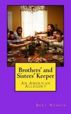 Brother's and Sisters' Keeper: An American Allegory