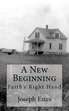 A New Beginning: Faith's Right Hand