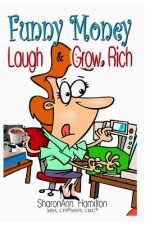 Funny Money: Laugh & Grow Rich
