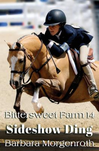 Bittersweet Farm 14: Sideshow Ding