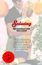 Seducing the Desperate Wife Next Door: Lisa's Lascivious Erotic Awakening
