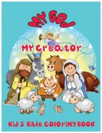 My God. My Creator.: Kid's Bible Coloring Book
