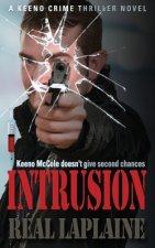 INTRUSION - A Keeno Crime Thriller: Keeno McCole doesn't give second chances