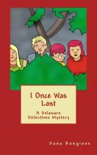I Once Was Lost: A Delaware Detectives Mystery