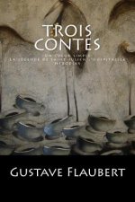 Trois Contes: Un coeur simple, La légende de saint-julien l'hospitalier, Hérodias.