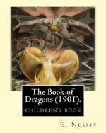 The Book of Dragons (1901). by: E. Nesbit: (Children's Book )