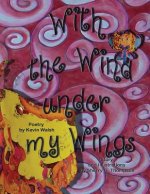 With the Wind under my Wings: With the Wind under my Wings: A little fairy can't fly so she goes on an adventure to find answers, but what she finds