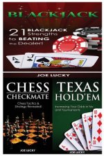 Blackjack & Chess Checkmate & Texas Hold'em: 21 Blackjack Strengths to Beating the Dealer! & Chess Tactics & Strategy Revealed! & Increasing Your Odds