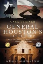 General Houston's Little Spy: A Texas Revolution Story