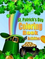 St. Patrick's Day Coloring Book For Kids PLUS Activities: Coloring Book for Boys & Girls