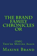 The Brand Family Chronicles or OMG They're Moving Again!