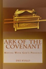 Ark of the Covenant: Moving With God's Presence