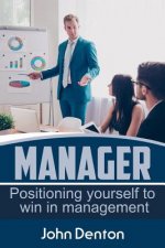 Manager: Positioning yourself to win in management