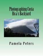 Photographing Costa Rica's Backyard