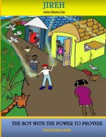 Jireh Africa Mission Trip: The Boy with the Power to Provide