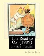 The Road to Oz (1909) By: L. Frank Baum: (children's book )