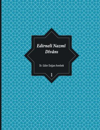 Edirneli Nazmî Dîvânı, cilt 1