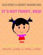BBQ's Sticky & Sketchy Coloring Book: It's Not Funny, BBQ!: (A Colorable Picture Story)