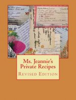 Ms. Jeannie's Private Recipes: Revised Edition