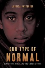 Our Type of Normal: What's Wrong Is Right, and What's Right Is Wrong