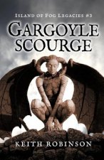 Gargoyle Scourge (Island of Fog Legacies #3)