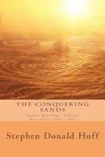 The Conquering Sands: Violence Redeeming: Collected Short Stories 2009 - 2011