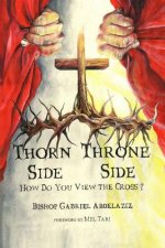 Thorn Side or Throne Side: How Are You Viewing The Cross?
