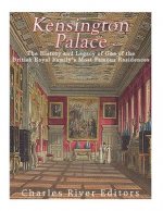 Kensington Palace: The History of One of the British Royal Family's Most Famous Residences