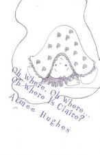 Oh Where, Oh Where...Oh Where Is Claire?