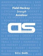 DS Performance - Strength & Conditioning Training Program for Field Hockey, Strength, Amateur