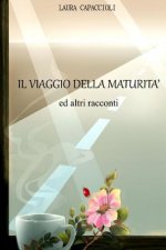 Il viaggio della maturita' ed altri racconti