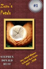 ZuZu's Petals: Wee, Wicked Whispers: Collected Short Stories 2007 - 2008
