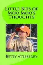 Little Bits of Moo Moo's Thoughts