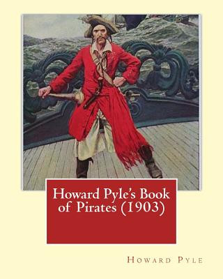 Howard Pyle's Book of Pirates (1903). By: Howard Pyle: Howard Pyle (March 5, 1853 - November 9, 1911) was an American illustrator and author, primaril