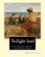 Twilight land By: Howard Pyle (illustrated): In a dark, smoky room, the world's most famous storytellers gather to weave tales of myster