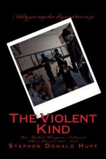 The Violent Kind: Wee, Wicked Whispers: Collected Short Stories 2007 - 2008
