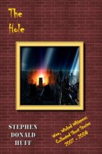 The Hole: Wee, Wicked Whispers: Collected Short Stories 2007 - 2008